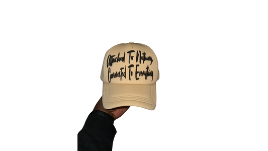 "Attached To Nothing, Connected To Everything" Trucker Hat
